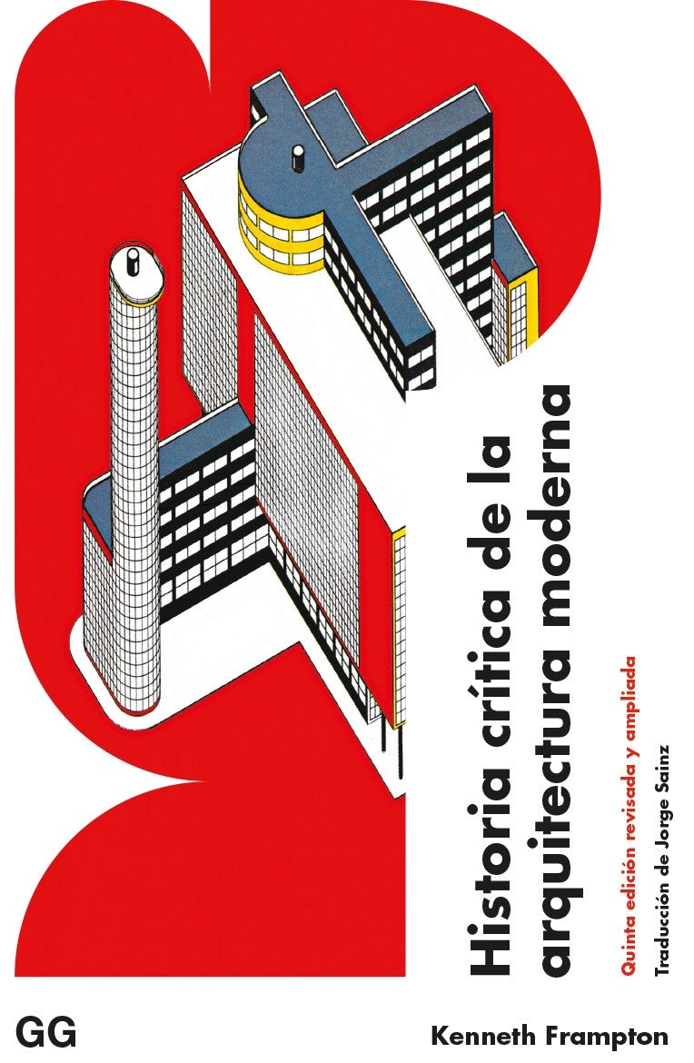 Historia crítica de la arquitectura moderna Quinta edición revisada y ampliada