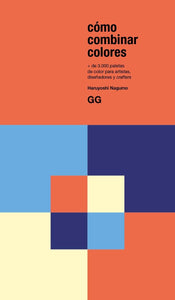 cómo combinar colores +3.000 paletas de color para artistas, diseñadores y crafters.